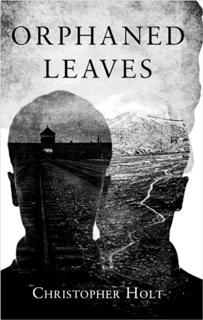 Christopher Holt - Orphaned Leaves, E-bok