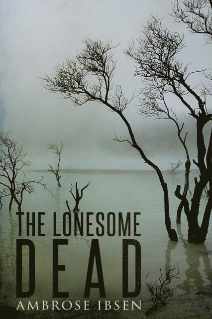 Ambrose Ibsen - Lonesome Dead, E-bok