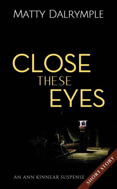 Matty Dalrymple - Close These Eyes, E-bok