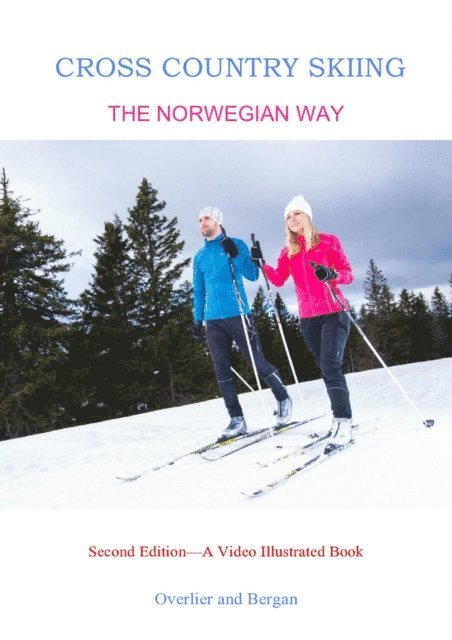 Sindre Bergan, Hanne Overlier - Cross Country Skiing--The Norwegian Way---2nd Edition--Video Enhanced, E-bok. Tillgänglighet: Lägg i varukorg