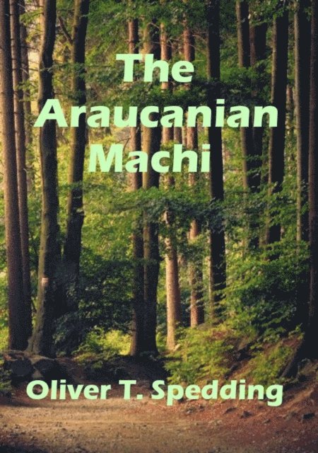 Oliver T. Spedding - Araucanian Machi, E-bok. Tillgänglighet: Lägg i varukorg