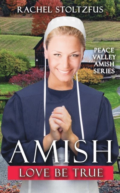 Rachel Stoltzfus - Amish Love Be True, E-bok