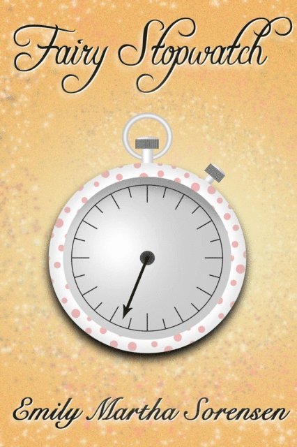 Emily Martha Sorensen - Fairy Stopwatch, E-bok
