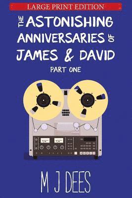 M. J. Dees - The Astonishing Anniversaries of James and David: Part One (Large print), Häftad