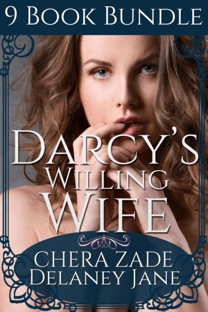 A Lady, Delaney Jane, Chera Zade - Darcy's Willing Wife, E-bok
