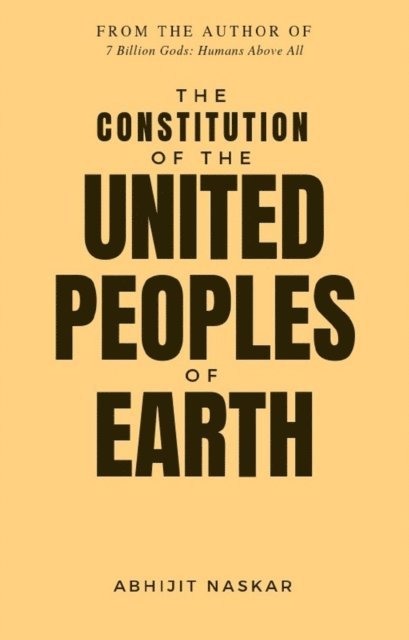 Abhijit Naskar - Constitution of The United Peoples of Earth, E-bok