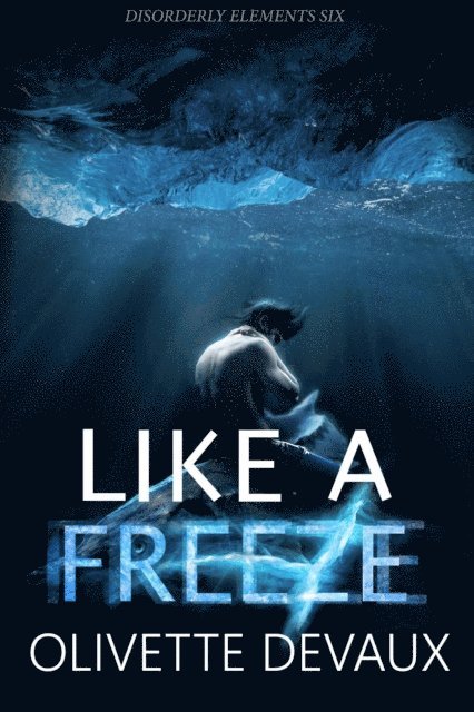 Olivette Devaux - Like a Freeze, E-bok