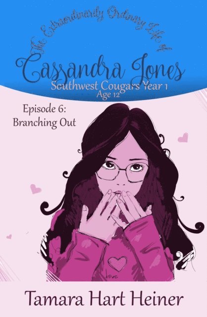Tamara Hart Heiner - Episode 6: Branching Out: The Extraordinarily Ordinary Life of Cassandra Jones, E-bok