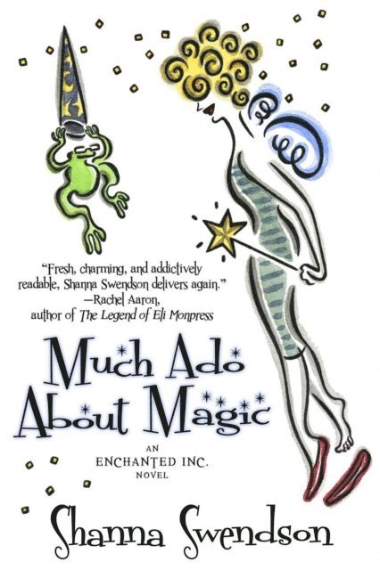 Shanna Swendson - Much Ado About Magic, E-bok
