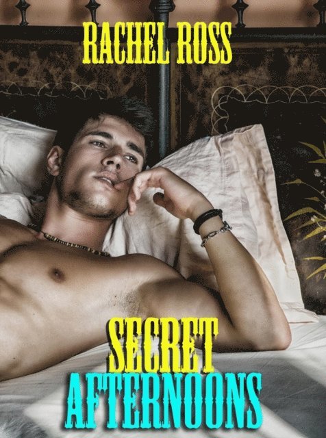 Rachel Ross - Secret Afternoons, E-bok