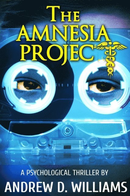Andrew D Williams - Amnesia Project: A Psychological Thriller, E-bok