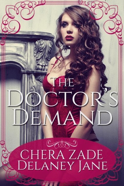 Delaney Jane, Chera Zade - Doctor's Demand, E-bok