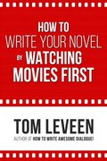 How to Write Your Novel By Watching Movies First