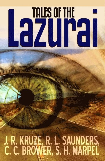 R. L. Saunders, C. C. Brower, J. R. Kruze, S. H. Marpel - Tales of the Lazurai, E-bok