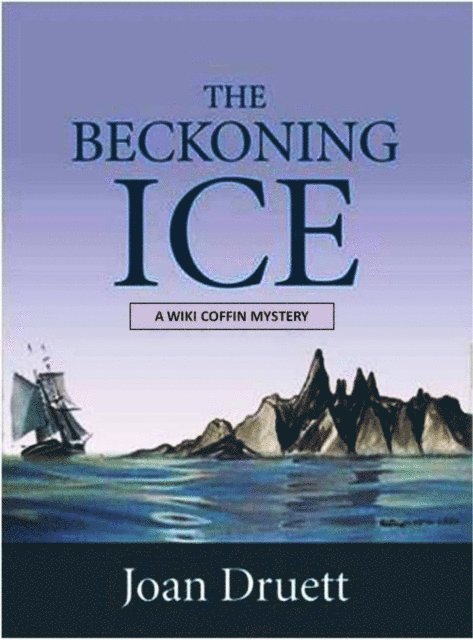 JOAN DRUETT - Beckoning Ice, E-bok
