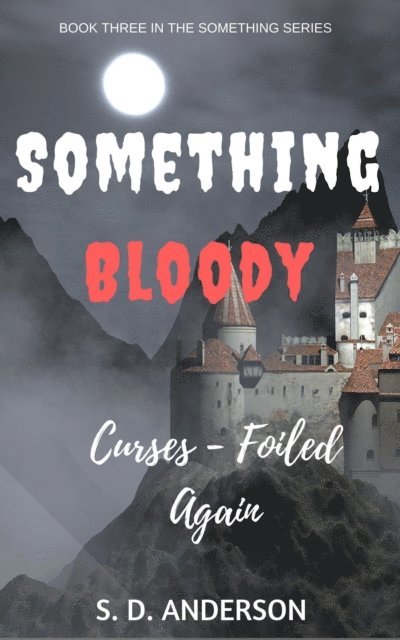 S.D. Anderson - Something Bloody Curses, Foiled Again, E-bok
