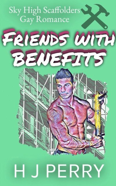 H J Perry - Friends  With Benefits, E-bok