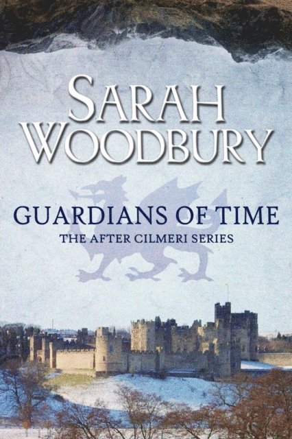 Sarah Woodbury - Guardians of Time, E-bok
