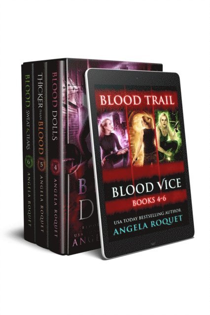 Angela Roquet - Blood Trail (Blood Vice Books 4-6), E-bok