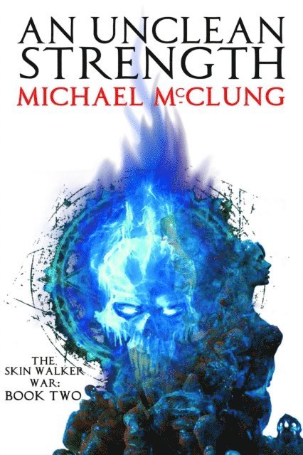 Michael McClung - Unclean Strength, E-bok