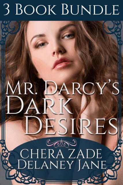 Delaney Jane, Chera Zade, A Lady - Mr. Darcy's Dark Desires, E-bok