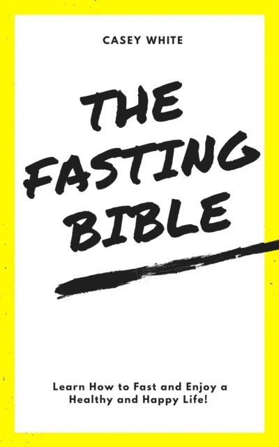 Casey White - Fasting Bible, E-bok