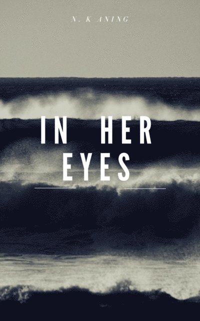 N.K. Aning - In Her Eyes, E-bok