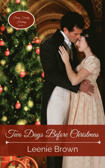 Leenie Brown - Two Days Before Christmas: A Pride and Prejudice Novella, E-bok