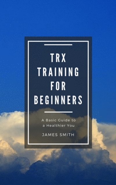 James Smith - TRX Training For Beginners, E-bok