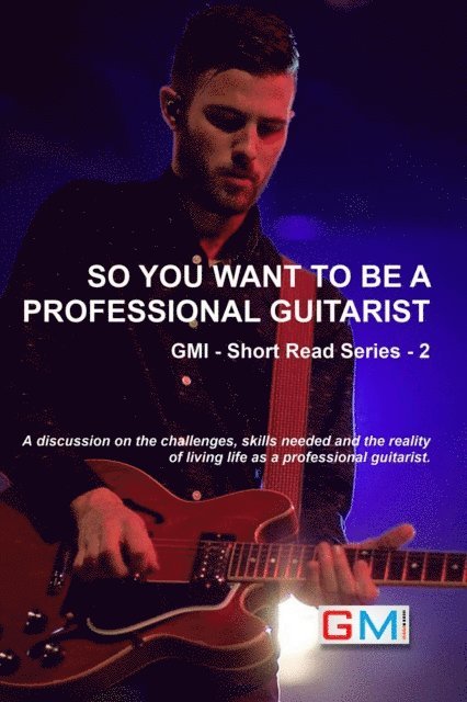 Ged Brockie - So You Want To Be A Professional Guitarist, E-bok