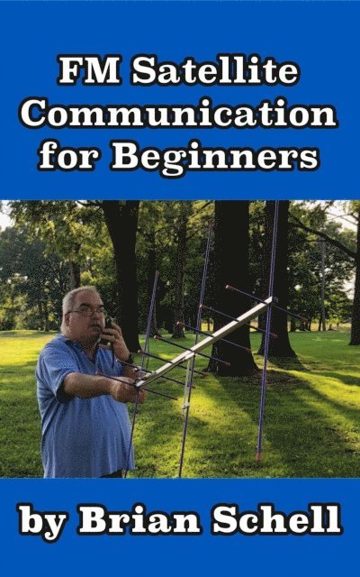 Brian Schell - FM Satellite Communications for Beginners, E-bok