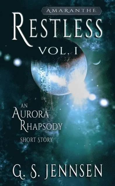 G. S. Jennsen - Restless: An Aurora Rhapsody Short Story, E-bok. Tillgänglighet: Lägg i varukorg