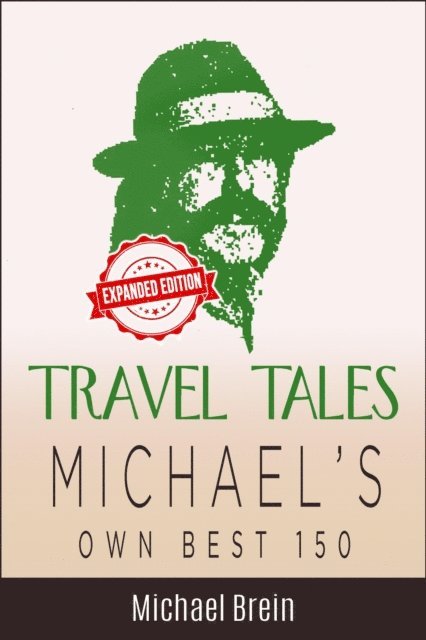 Michael Brein - Travel Tales: Michael's Own Best 150, E-bok
