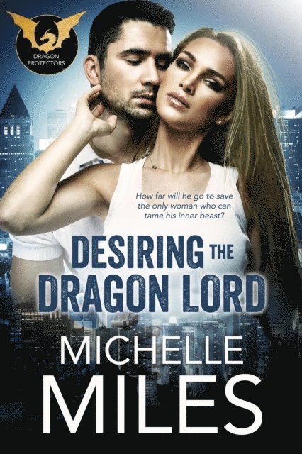 Michelle Miles - Desiring the Dragon Lord, E-bok