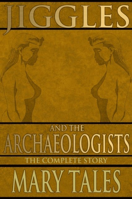 Mary Tales - Jiggles and the Archaeologists, E-bok. Tillgänglighet: Lägg i varukorg