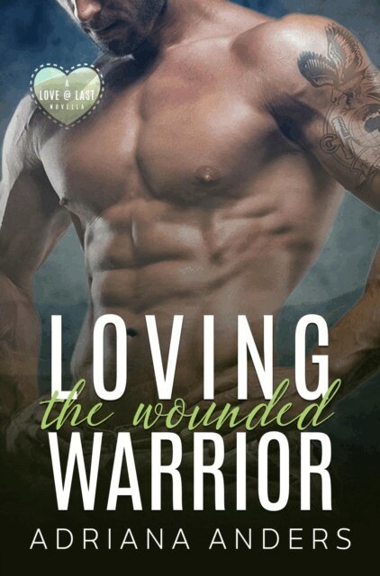 Adriana Anders - Loving the Wounded Warrior, E-bok