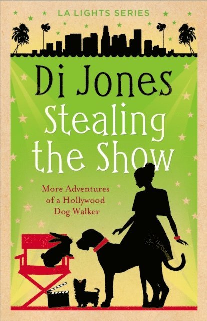 Di Jones - Stealing the Show: More Adventures of a Hollywood Dog Wallker, E-bok