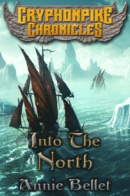 Annie Bellet - Into the North, E-bok