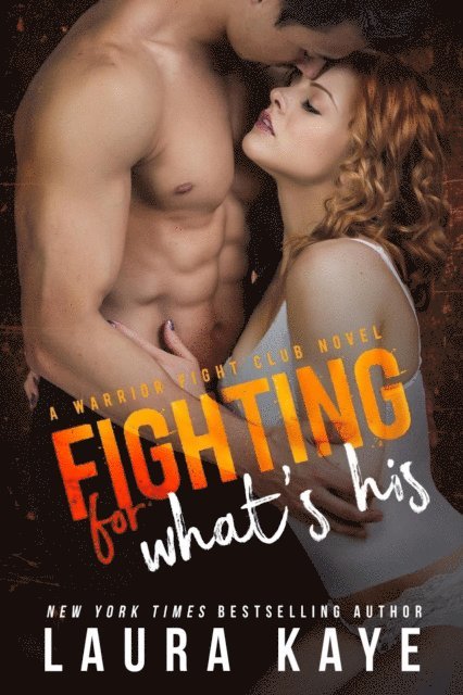 Laura Kaye - Fighting for What's His, E-bok