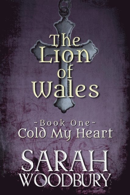 Sarah Woodbury - Cold my Heart, E-bok