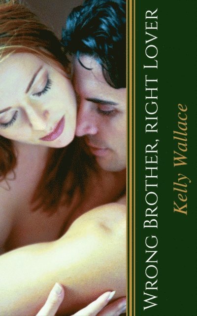 Kelly Wallace - Wrong Brother Right Lover, E-bok. Tillgänglighet: Lägg i varukorg