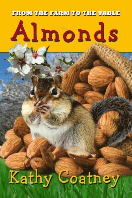 Kathy Coatney - From the Farm to the Table Almonds, E-bok