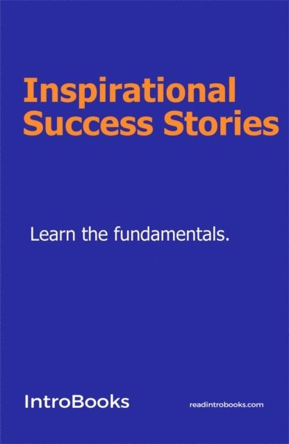 IntroBooks Team - Inspirational Success Stories, E-bok. Tillgänglighet: Lägg i varukorg