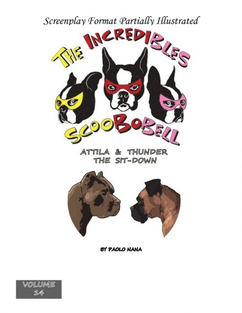 paolo nana - Incredibles Scoobobell Attila & Thunder The Sit-Down (Volume 14), E-bok