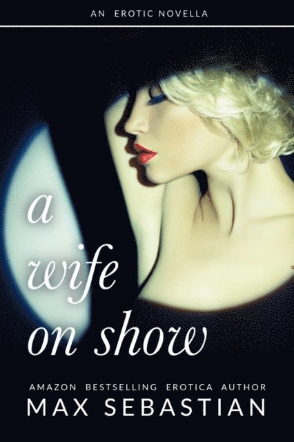 Max Sebastian - Wife On Show, E-bok