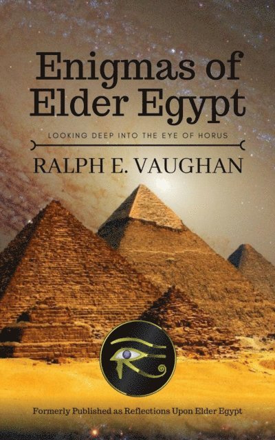Ralph E. Vaughan - Enigmas of Elder Egypt, E-bok