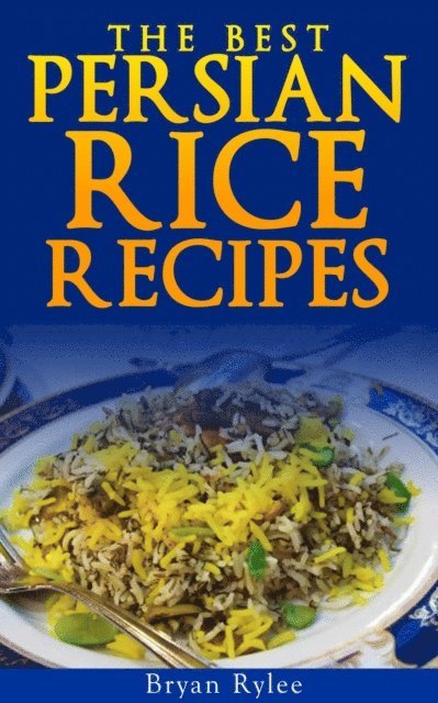 Bryan Rylee - Persian Rice, E-bok. Tillgänglighet: Lägg i varukorg