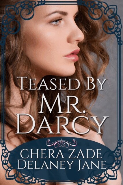 Delaney Jane, Chera Zade, A Lady - Teased by Mr. Darcy, E-bok