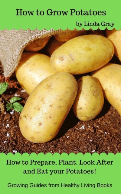 Linda Gray - How to Grow Potatoes, E-bok