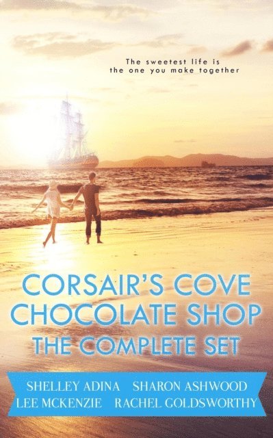 Sharon Ashwood, Rachel Goldsworthy, Lee McKenzie, Shelley Adina - Corsair's Cove Chocolate Shop, E-bok